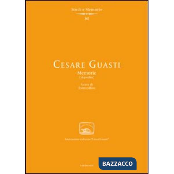 Cesare Guasti. Memorie (1840-1862)