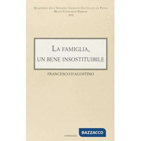 Famiglia: un bene insostituibile (La)