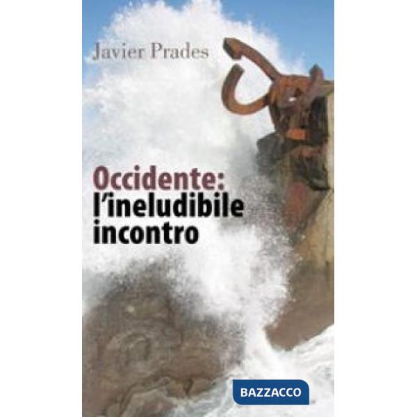 Occidente: l'ineludibile incontro