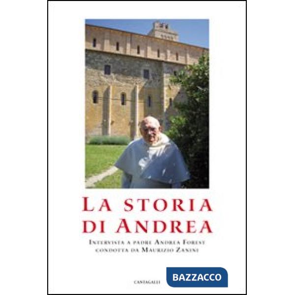 Storia di Andrea. Interviste a padre Andrea Forest condotta da Maurizio Zanini (La)