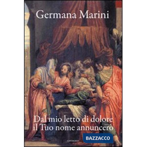 Dal mio letto di dolore il tuo nome annuncerò. L'enigma della sofferenza e del m
