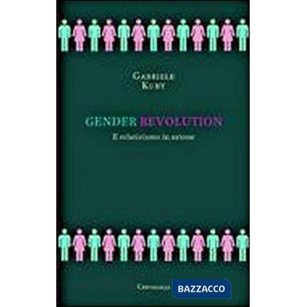 Gender revolution. Il relativismo in azione