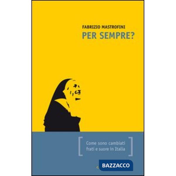 Per sempre? Come sono cambiati frati e suore in Italia