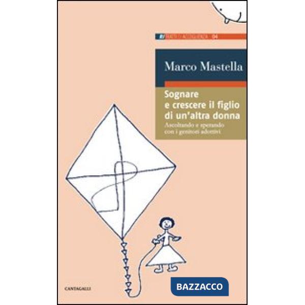 Sognare e crescere il figlio di un'altra donna. Ascoltando e sperando con i geni