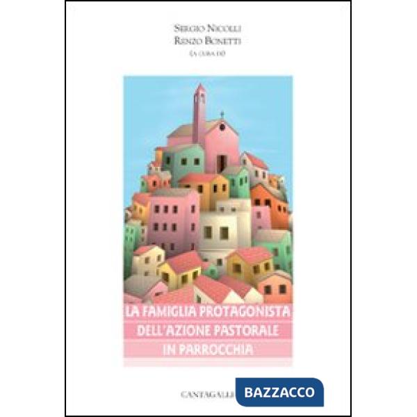 Famiglia protagonista dell'azione pastorale in parrocchia (La)