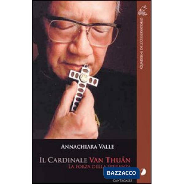 Cardinale Van Thuân. Le forze della speranza (Il)