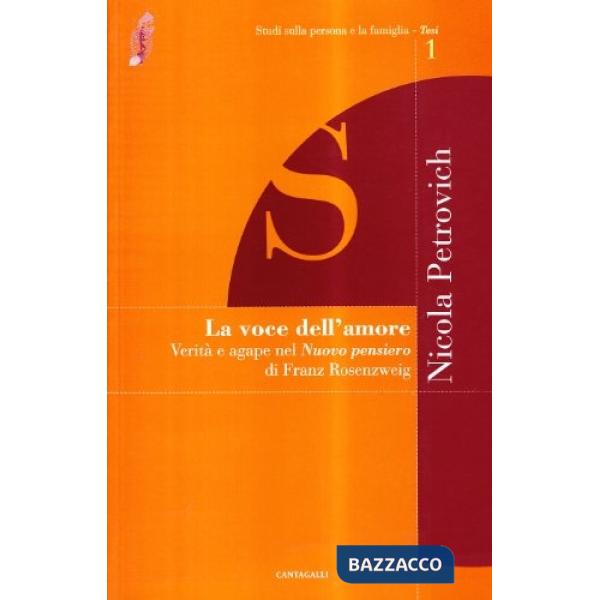 Voce dell'amore. Ricerche sul nuovo pensiero di Franz Rosenzweig (La)