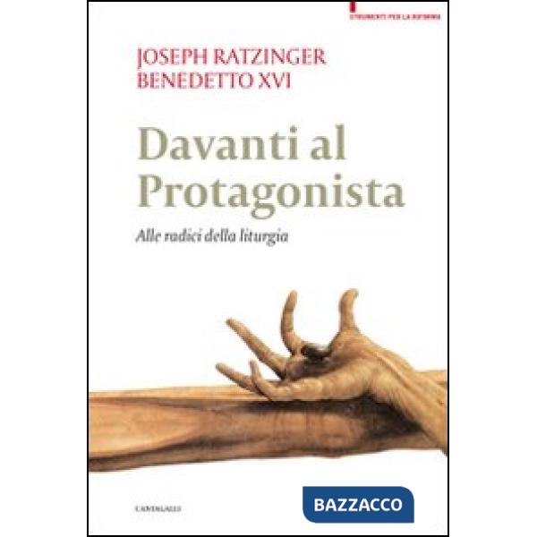 Davanti al protagonista. Alle radici della liturgia