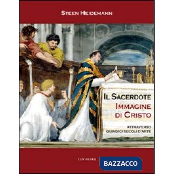 Sacerdote immagine di Cristo. Attraverso quindici secoli d'arte