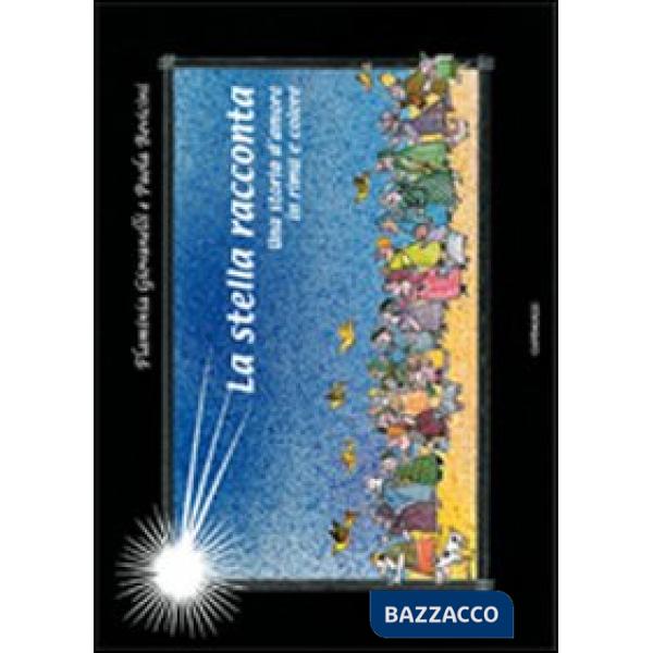 Stella racconta. Una storia d'amore in rima e colore (La)
