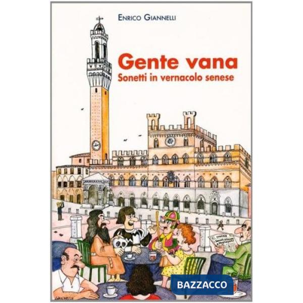 Gente vana. Sonetti in vernacolo senese