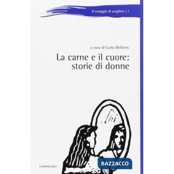 Carne e il cuore. Storie di donne (La)