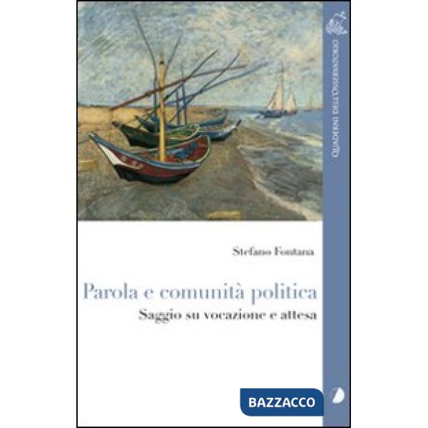 Parola e comunità politica. Saggio su vocazione e attesa