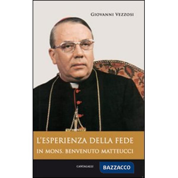Esperienza di fede in mons. Benvenuto Matteucci (L')