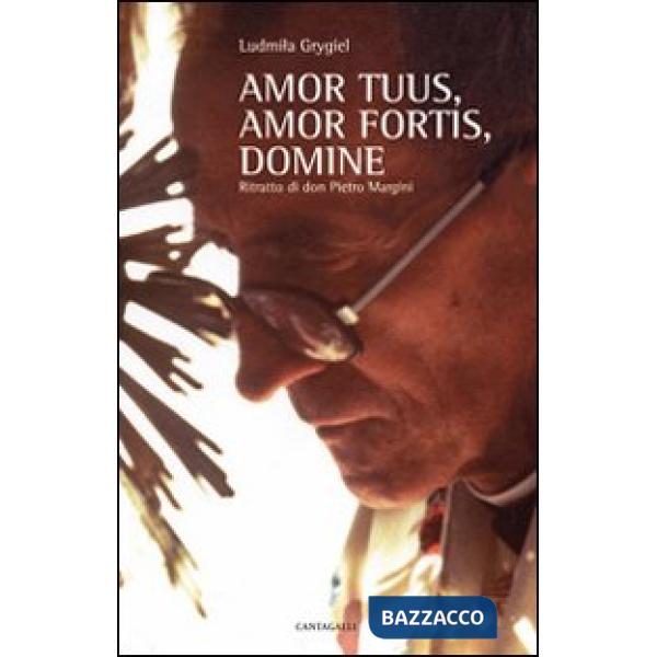 Amor tuus, amor fortis, Domine. Ritratto di don Pietro Margini