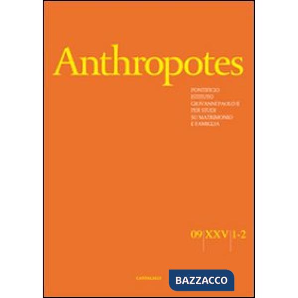 Anthropotes. Rivista di studi sulla persona e la famiglia (2009) vol. 1-2