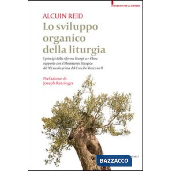 Sviluppo organico della liturgia. I principi della riforma liturgica e il loro r