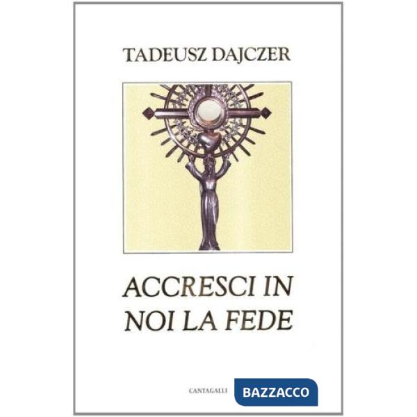 Accresci in noi la fede