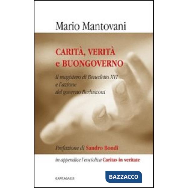 Carità, verità e buongoverno. L'insegnamento del pontefice e l'azione del governo Berlusconi