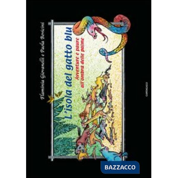 Isola del gatto blu. Paure e avventure all'ombra delle palme. Ediz. illustrata (L')