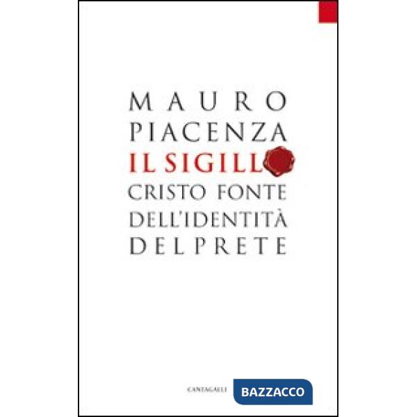 Sigillo. Cristo fonte dell'identità del prete (Il)