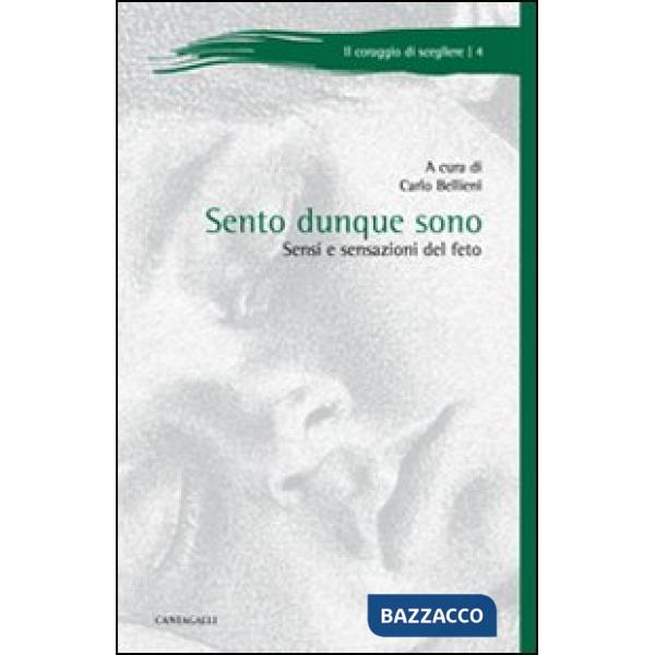 Sento dunque sono. Sensi e sensazioni del feto