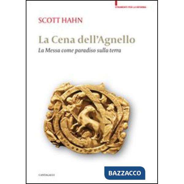Cena dell'agnello. La messa come paradiso sulla terra (La)