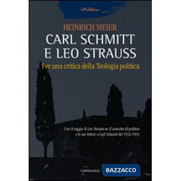 Carl Schmitt e Leo Strauss. Per una critica della teologia politica