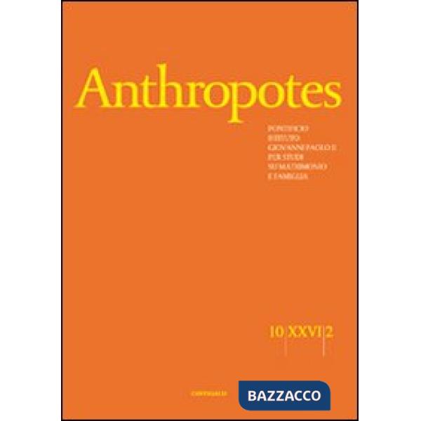 Anthropotes. Rivista di studi sulla persona e la famiglia (2010). Vol. 2