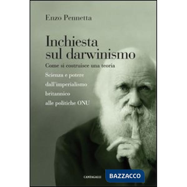 Inchiesta sul darwinismo. Come si costruisce una teoria. Scienza e potere dall'imperialismo britannico alla globalizzazione