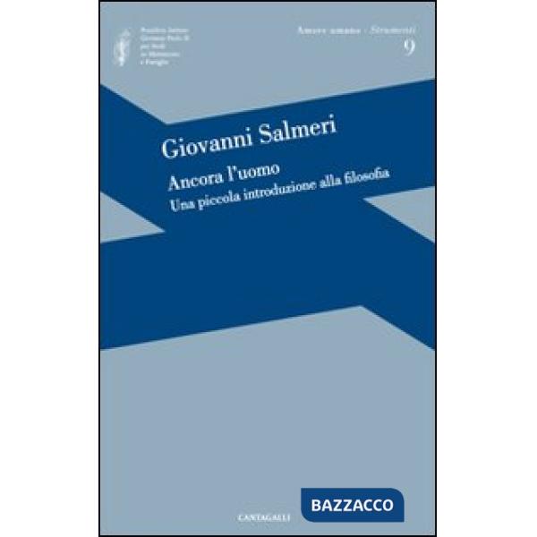 Ancora l'uomo. Una piccola introduzione alla filosofia