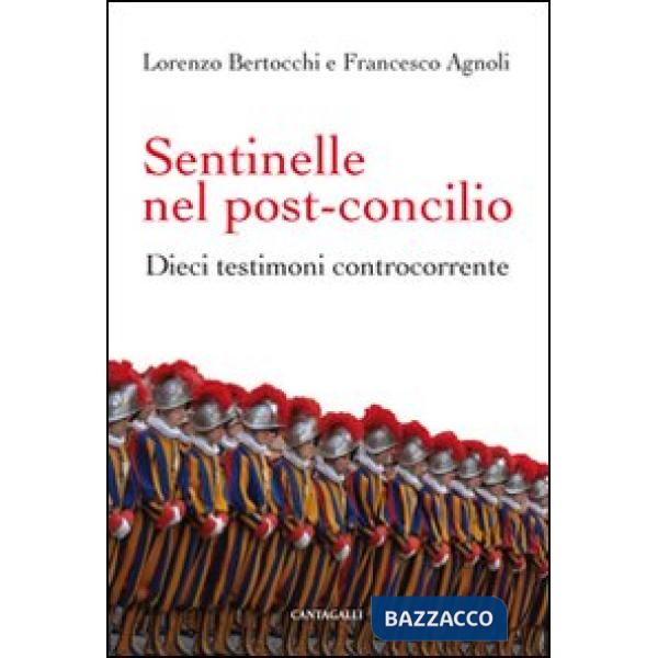 Sentinelle nel post-Concilio. Dieci testimoni controcorrente