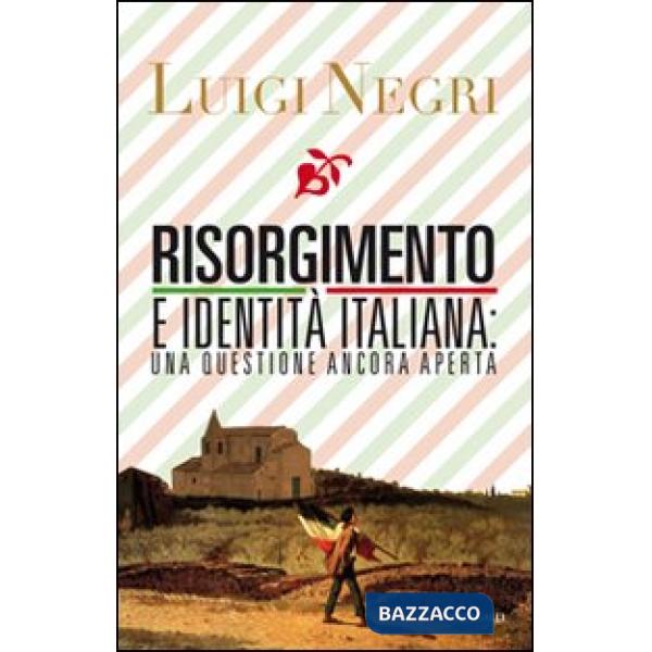 Risorgimento e identità italiana: una questione ancora aperta