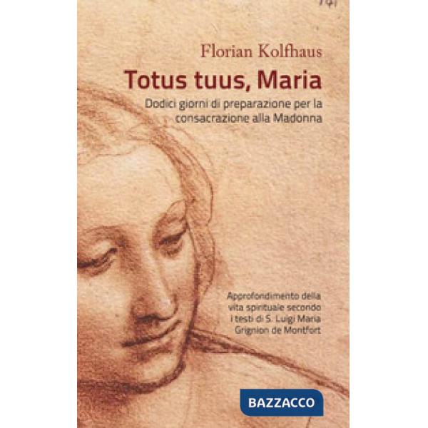 Totus tuus, Maria. Approfondimenti della vita spirituale secondo i testi di S. L