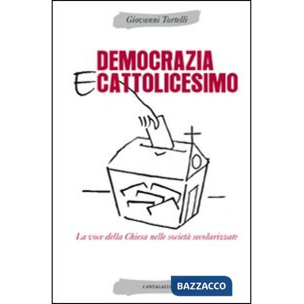 Democrazia e cattolicesimo. La voce della Chiesa nelle società secolarizzate