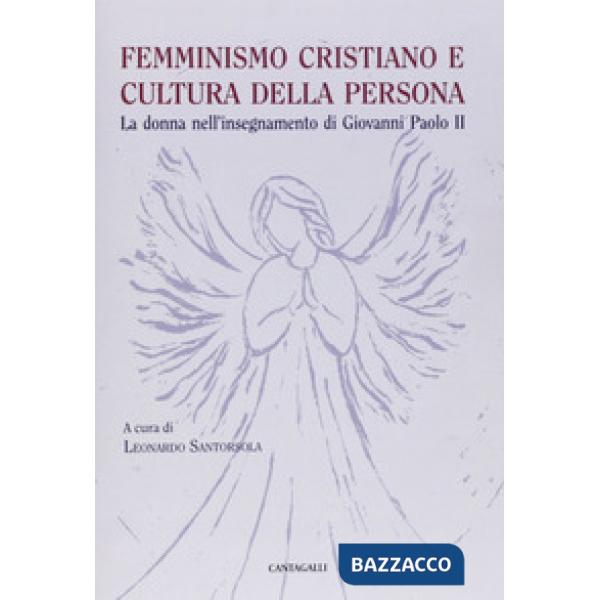 Femminismo cristiano e cultura della persona. La donna nell'insegnamento di Giovanni Paolo II