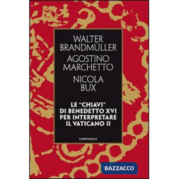 «chiavi» di Benedetto XVI per interpretare il Vaticano II (Le)