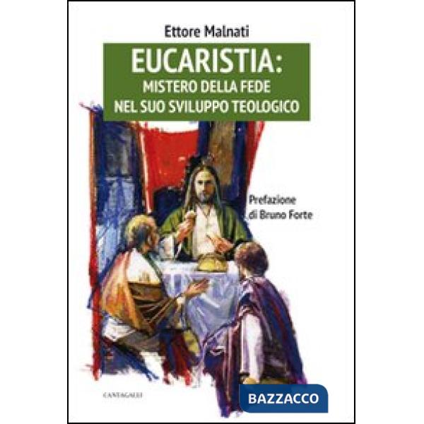 Eucaristia: mistero della fede nel suo sviluppo teologico