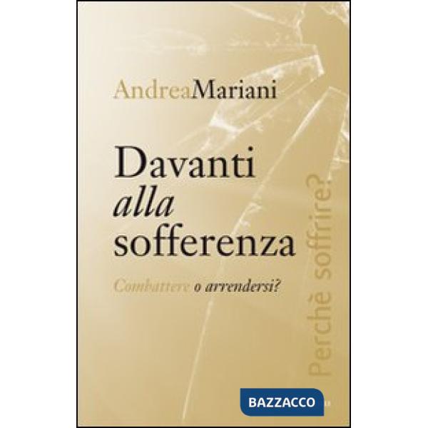 Davanti alla sofferenza. Combattere o arrendersi?