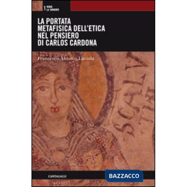 Portata metafisica dell'etica nel pensiero di Carlos Cardona (La)