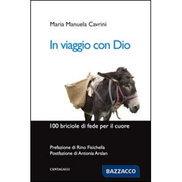 In viaggio con Dio. 100 briciole di fede per il cuore