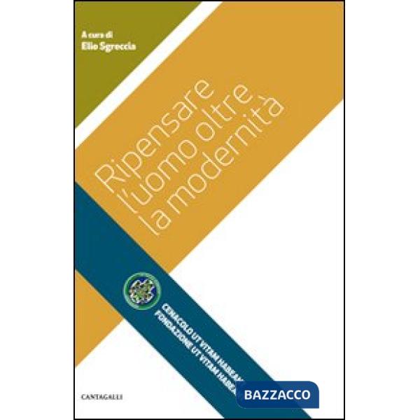 Ripensare l'uomo oltre la modernità