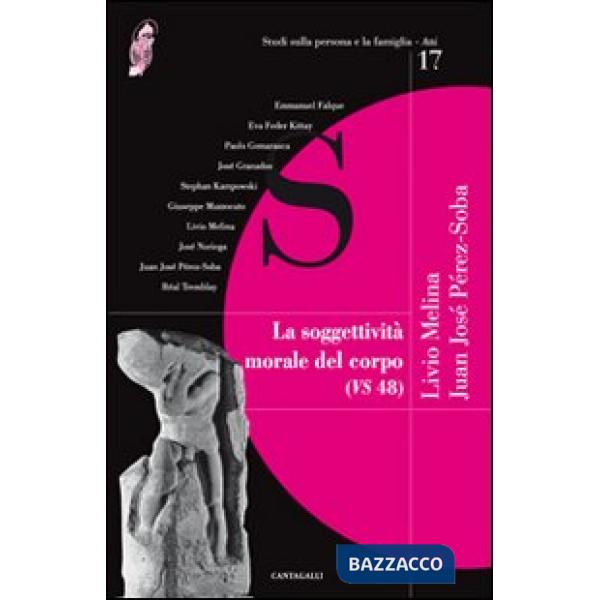 Soggettività morale del corpo (VS 48) (La)