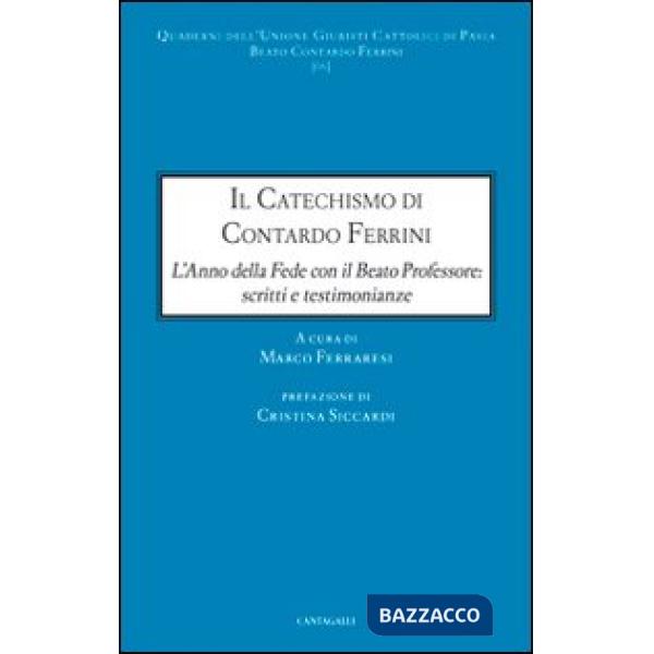 Catechismo di Contardo Ferrini. L'anno della Fede con il Beato professore: scrit