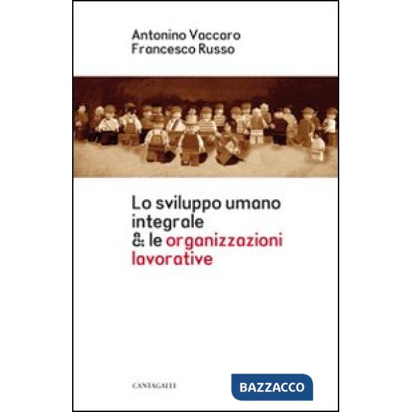 Sviluppo umano integrale & le organizzazioni lavorative (Lo)