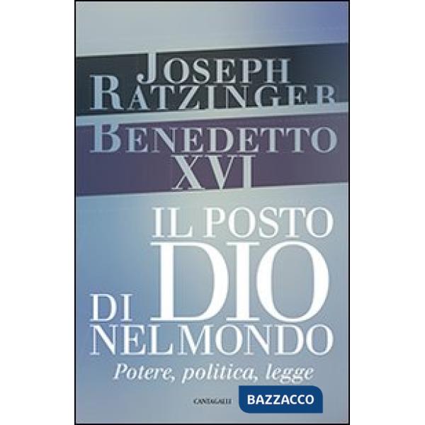 Posto di Dio nel mondo. Potere, politica, legge (Il)