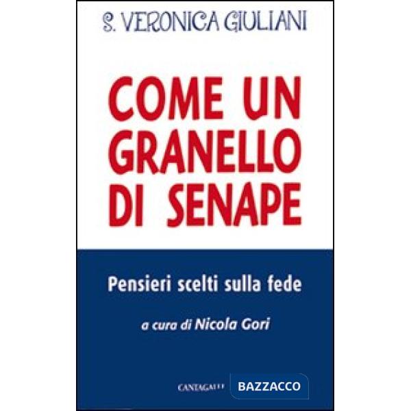 Come un granello di senape. Pensieri scelti sulla fede