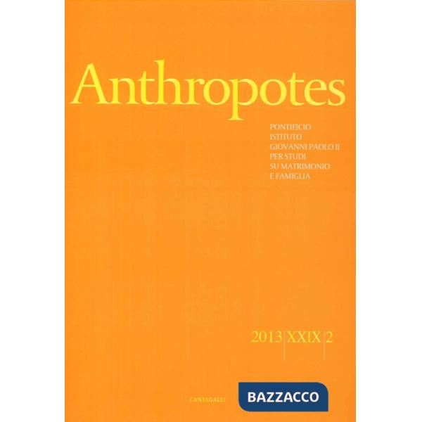 Anthropotes. Rivista di studi sulla persona e la famiglia (2013). Vol. 2