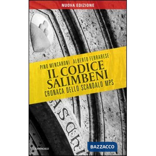 Codice Salimbeni. Cronaca dello scandalo Mps (Il)