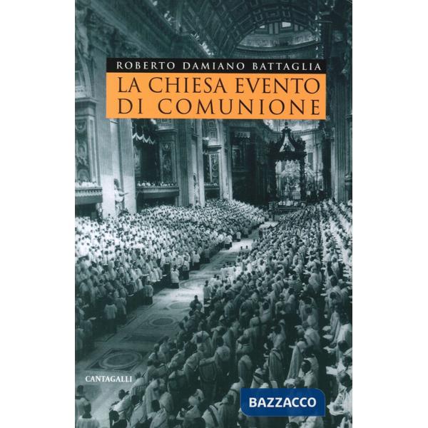 Chiesa evento di comunione. La riflessione teologica contemporanea sull'ecclesio